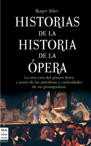HISTORIAS DE LA HISTORIA DE LA OPERA | 9788415256069 | ALIER, ROGER | Galatea Llibres | Llibreria online de Reus, Tarragona | Comprar llibres en català i castellà online