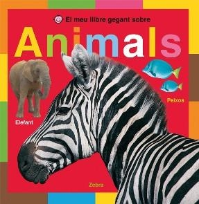 MEU LLIBRE GEGANT SOBRE ANIMALS | 9788479425876 | PRIDDY, ROGER | Galatea Llibres | Librería online de Reus, Tarragona | Comprar libros en catalán y castellano online