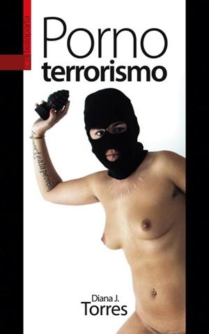 PORNOTERRORISMO | 9788481366099 | TORRES, DIANA | Galatea Llibres | Llibreria online de Reus, Tarragona | Comprar llibres en català i castellà online