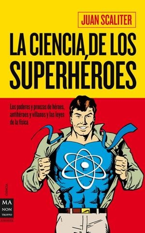 CIENCIA DE LOS SUPERHEROES, LA | 9788415256045 | SCALITER, JUAN | Galatea Llibres | Librería online de Reus, Tarragona | Comprar libros en catalán y castellano online
