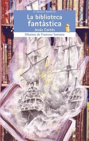 BIBLIOTECA FANTÀSTICA, LA | 9788498246896 | CORTÉS ZARZOSO, JESÚS | Galatea Llibres | Llibreria online de Reus, Tarragona | Comprar llibres en català i castellà online