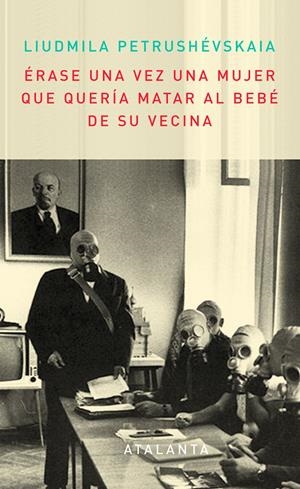 ÉRASE UNA MUJER QUE QUERÍA MATAR AL BEBÉ DE SU VECINA | 9788493846602 | PETRUCHEVSKAYA, LUDMILLA | Galatea Llibres | Librería online de Reus, Tarragona | Comprar libros en catalán y castellano online