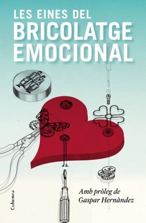 LES EINES DEL BRICOLATGE EMOCIONAL | 9788466413336 | HERNÁNDEZ, GASPAR | Galatea Llibres | Llibreria online de Reus, Tarragona | Comprar llibres en català i castellà online