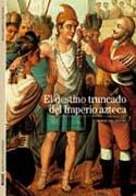 DESTINO TRUNCADO DEL IMPERIO AZTECA | 9788480769273 | GRUZINSKI, SERGE | Galatea Llibres | Llibreria online de Reus, Tarragona | Comprar llibres en català i castellà online