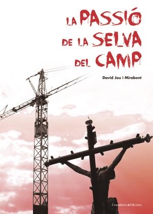 PASSIÓ DE LA SELVA DEL CAMP | 9788497918664 | JOU I MIRABENT, DAVID | Galatea Llibres | Librería online de Reus, Tarragona | Comprar libros en catalán y castellano online