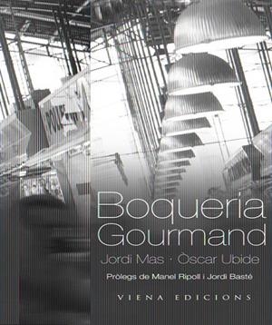 BOQUERIA GOURMAND | 9788483306161 | MAS VELASCO, JORDI/UBIDE I MARCET, ÒSCAR | Galatea Llibres | Librería online de Reus, Tarragona | Comprar libros en catalán y castellano online