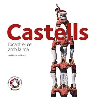 CASTELLS, TOCANT EL CEL AMB LA MA | 9788484784715 | ALMIRALL, JOSEP/AINA PLA PLANAS | Galatea Llibres | Librería online de Reus, Tarragona | Comprar libros en catalán y castellano online