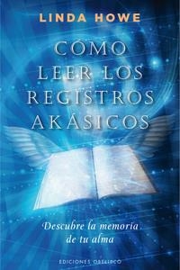 COMO LEER LOS REGISTROS AKASHICOS | 9788497777148 | HOWE, LINDA | Galatea Llibres | Librería online de Reus, Tarragona | Comprar libros en catalán y castellano online