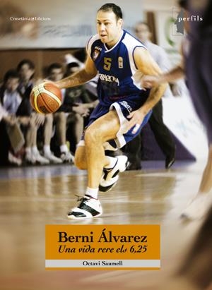 BERNI ÁLVAREZ, UNA VIDA RERE ELS 6'25 | 9788497918718 | SAUMELL GUASCH, OCTAVI | Galatea Llibres | Librería online de Reus, Tarragona | Comprar libros en catalán y castellano online