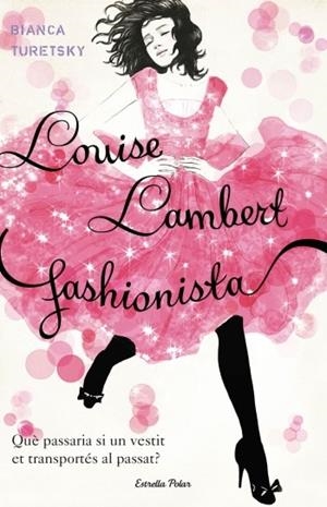 LOUISE LAMBERT, FASHIONISTA | 9788499324852 | TURETSKY, BIANCA | Galatea Llibres | Llibreria online de Reus, Tarragona | Comprar llibres en català i castellà online
