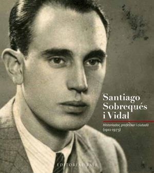 SANTIAGO SOBREQUES I VIDAL | 9788415267256 | MORALES, MERCE : SOBREQUES, JAUME | Galatea Llibres | Librería online de Reus, Tarragona | Comprar libros en catalán y castellano online