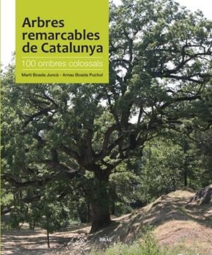 ARBRES REMARCABLES DE CATALUNYA | 9788496905535 | BOADA, MARTÍ - BOEDA, ARNAU | Galatea Llibres | Librería online de Reus, Tarragona | Comprar libros en catalán y castellano online