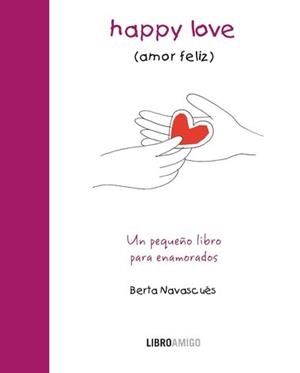 HAPPY LOVE (AMOR FELIZ) | 9788499171074 | NAVASCUES, BERTA | Galatea Llibres | Llibreria online de Reus, Tarragona | Comprar llibres en català i castellà online