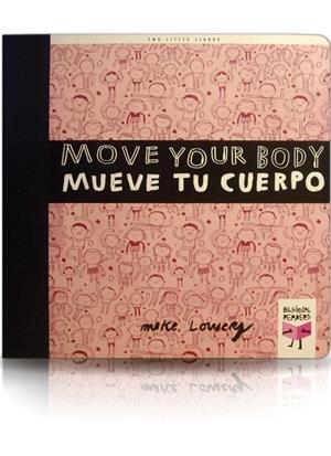 MOVE YOUR BODY/MUEVE TU CUERPO | 9788493727390 | LOWERY, MIKE | Galatea Llibres | Librería online de Reus, Tarragona | Comprar libros en catalán y castellano online