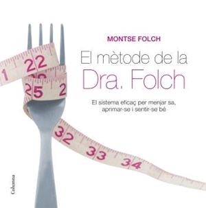 METODE DE LA DOCTORA FOLCH, EL | 9788466408998 | FOLCH, MONTSE | Galatea Llibres | Llibreria online de Reus, Tarragona | Comprar llibres en català i castellà online