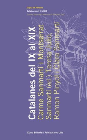 CATALANES DEL IX AL XIX | 9788497663830 | PINYOL I TORRENTS, RAMON/SANMARTÍ ROSET, M. CARME/JULIO GIMÉNEZ, M. TERESA/SANMARTÍ ESTEBAN, CLARA/S | Galatea Llibres | Llibreria online de Reus, Tarragona | Comprar llibres en català i castellà online