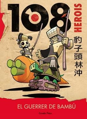108 HEROIS. EL GUERRER DE BAMBÚ | 9788499323541 | PERCIVALE | Galatea Llibres | Llibreria online de Reus, Tarragona | Comprar llibres en català i castellà online