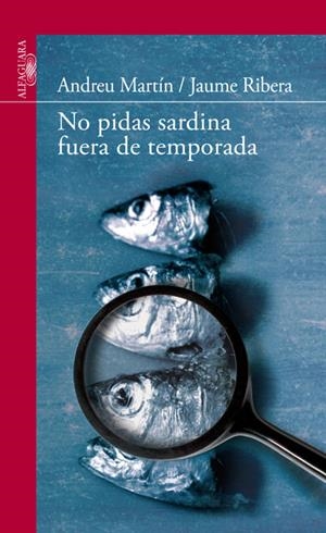 NO PIDAS SARDINA FUERA DE TEMPORADA | 9788420475141 | MARTIN FARRERO, ANDREU/RIBERA MUNTAÑA, JAUME | Galatea Llibres | Librería online de Reus, Tarragona | Comprar libros en catalán y castellano online