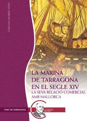 MARINA DE TARRAGONA EN EL SEGLE XIV | 9788497918855 | MORRO VENY, GUILLEM | Galatea Llibres | Librería online de Reus, Tarragona | Comprar libros en catalán y castellano online