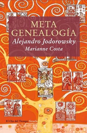 METAGENEALOGÍA | 9788498415667 | JODOROWSKY, ALEJANDRO/COSTA, MARIANNE | Galatea Llibres | Llibreria online de Reus, Tarragona | Comprar llibres en català i castellà online