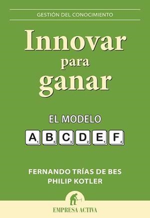 INNOVAR PARA GANAR | 9788492452743 | TRIAS DE BES, FERNANDO / KOTLER, PHILIP | Galatea Llibres | Llibreria online de Reus, Tarragona | Comprar llibres en català i castellà online