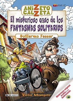 ANIZETO CALZETA. EL MISTERIOSO CASO DE LOS FANTASMAS SOLITARIOS | 9788420406411 | FRESSER, GUILLERMO | Galatea Llibres | Llibreria online de Reus, Tarragona | Comprar llibres en català i castellà online