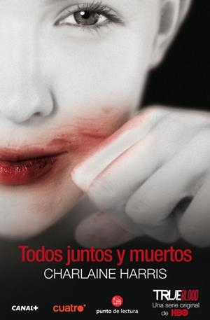 TODOS JUNTOS Y MUERTOS TRUE BLOOD 7 | 9788466317450 | HARRIS, CHARLAINE | Galatea Llibres | Llibreria online de Reus, Tarragona | Comprar llibres en català i castellà online