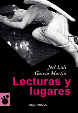 LECTURAS Y LUGARES | 9788493788872 | GARCÍA MARTÍN, JOSE LUIS | Galatea Llibres | Librería online de Reus, Tarragona | Comprar libros en catalán y castellano online