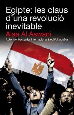 EGIPTE LES CLAUS D´UNA REVOLUCIO INEVITABLE | 9788492440658 | AL ASWANI, ALAA | Galatea Llibres | Llibreria online de Reus, Tarragona | Comprar llibres en català i castellà online