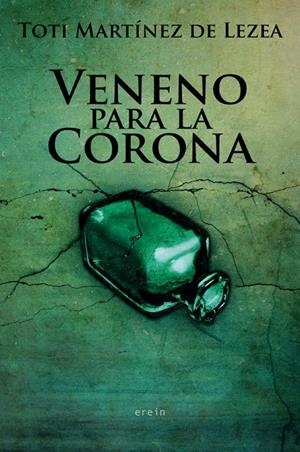 VENENO PARA LA CORONA | 9788497466783 | MARTÍNEZ DE LEZEA, TOTI | Galatea Llibres | Librería online de Reus, Tarragona | Comprar libros en catalán y castellano online
