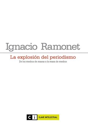 EXPLOSIÓN DEL PERIODISMO LA | 9788493904708 | RAMONET, IGNACIO | Galatea Llibres | Llibreria online de Reus, Tarragona | Comprar llibres en català i castellà online