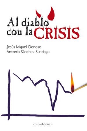 AL DIABLO CON LA CRISIS | 9788415306627 | DONOSO, JEUS MIGUEL / SANCHEZ, ANTONIO | Galatea Llibres | Librería online de Reus, Tarragona | Comprar libros en catalán y castellano online