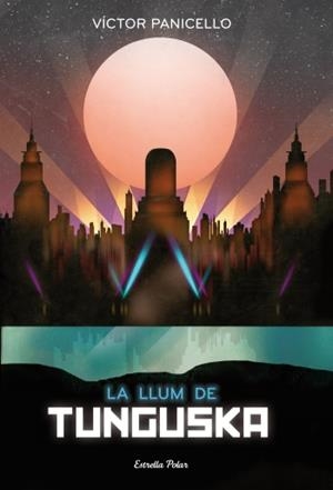 LLUM DE TUNGUSKA, LA | 9788499324968 | PANICELLO, VICTOR | Galatea Llibres | Llibreria online de Reus, Tarragona | Comprar llibres en català i castellà online