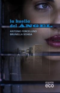 HUELLA DEL ÁNGEL | 9788498776478 | FORCELLINO, ANTONIO / SCHISA, BRUNELA | Galatea Llibres | Llibreria online de Reus, Tarragona | Comprar llibres en català i castellà online