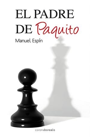 PADRE DE PAQUITO, EL | 9788492635764 | ESPÍN MARTÍN, MANUEL | Galatea Llibres | Librería online de Reus, Tarragona | Comprar libros en catalán y castellano online