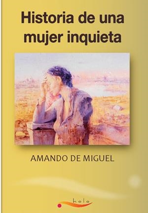 HISTORIA DE UNA MUJER INQUIETA | 9788461485383 | MIGUEL, AMANDO DE | Galatea Llibres | Librería online de Reus, Tarragona | Comprar libros en catalán y castellano online