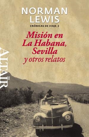 MISIÓN EN LA HABANA, SEVILLA Y OTROS RELATOS | 9788493755560 | LEWIS, NORMAN | Galatea Llibres | Librería online de Reus, Tarragona | Comprar libros en catalán y castellano online