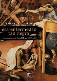 ESA ENFERMEDAD TAN NEGRA | 9788498433166 | AZPIAZU, J.A. | Galatea Llibres | Librería online de Reus, Tarragona | Comprar libros en catalán y castellano online