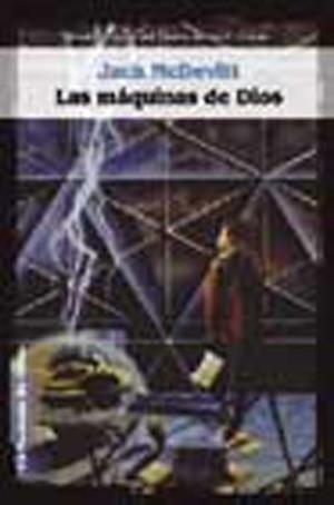 MÁQUINAS DE DIOS, LAS (2ª EDICION) | 9788498005226 | MCDEVITT, JACK | Galatea Llibres | Llibreria online de Reus, Tarragona | Comprar llibres en català i castellà online