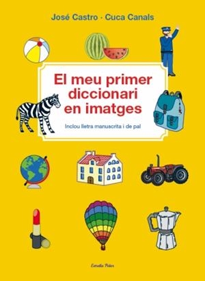 MEU PRIMER DICCIONARI EN IMATGES, EL | 9788499324913 | CANALS, CUCA/JOSÉ CASTRO | Galatea Llibres | Llibreria online de Reus, Tarragona | Comprar llibres en català i castellà online