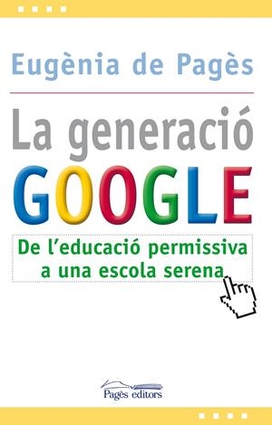 GENERACIO GOOGLE | 9788499751207 | PAGES, EUGENIA DE | Galatea Llibres | Librería online de Reus, Tarragona | Comprar libros en catalán y castellano online