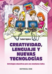 CREATIVIDAD, LENGUAJE Y NUEVAS TECNOLOGÍAS | 9788498427097 | AGÜERA, ISABEL | Galatea Llibres | Llibreria online de Reus, Tarragona | Comprar llibres en català i castellà online