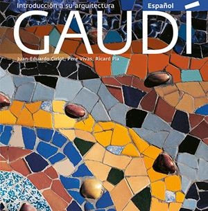 GAUDÍ INTRODUCCION. CASTELLANO | 9788484784500 | PLA BOADA, RICARD/VIVAS ORTIZ, PERE/CIRLOT LAPORTA, JUAN EDUARDO | Galatea Llibres | Llibreria online de Reus, Tarragona | Comprar llibres en català i castellà online