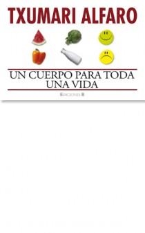 CUERPO PARA TODA UNA VIDA, UN. -LIBRINOS- | 9788466648066 | ALFARO, TXUMARI | Galatea Llibres | Librería online de Reus, Tarragona | Comprar libros en catalán y castellano online