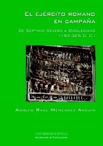 EJERCITO ROMANO EN CAMPAÑA DEL SEPTIMO  SEVERO A DIOCLECIANO | 9788447212958 | MENENDEZ ARGUIN, ADOLFO RAUL | Galatea Llibres | Llibreria online de Reus, Tarragona | Comprar llibres en català i castellà online