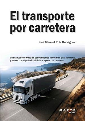 TRANSPORTE POR CARRETERA, EL | 9788415340010 | RUIZ RODRIGUEZ, JOSE MANUEL | Galatea Llibres | Llibreria online de Reus, Tarragona | Comprar llibres en català i castellà online