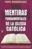 MENTIRAS FUNDAMENTALES DE LA IGLESIA CATOLICA | 9788466617208 | RODRIGUEZ, PEPE | Galatea Llibres | Librería online de Reus, Tarragona | Comprar libros en catalán y castellano online