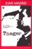 TANGER | 9788466311724 | MADRID, JUAN | Galatea Llibres | Librería online de Reus, Tarragona | Comprar libros en catalán y castellano online