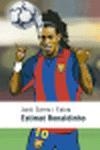 ESTIMAT RONALDINHO | 9788497870580 | SIERRA I FABRA, JORDI | Galatea Llibres | Librería online de Reus, Tarragona | Comprar libros en catalán y castellano online