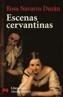 ESCENAS CERVANTINAS | 9788420658445 | NAVARRO, ROSA | Galatea Llibres | Librería online de Reus, Tarragona | Comprar libros en catalán y castellano online